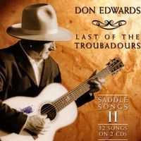 Don Edwards - Last Of The Troubadours - Saddle Songs, Vol. 2 (2CD Set)  Disc 1